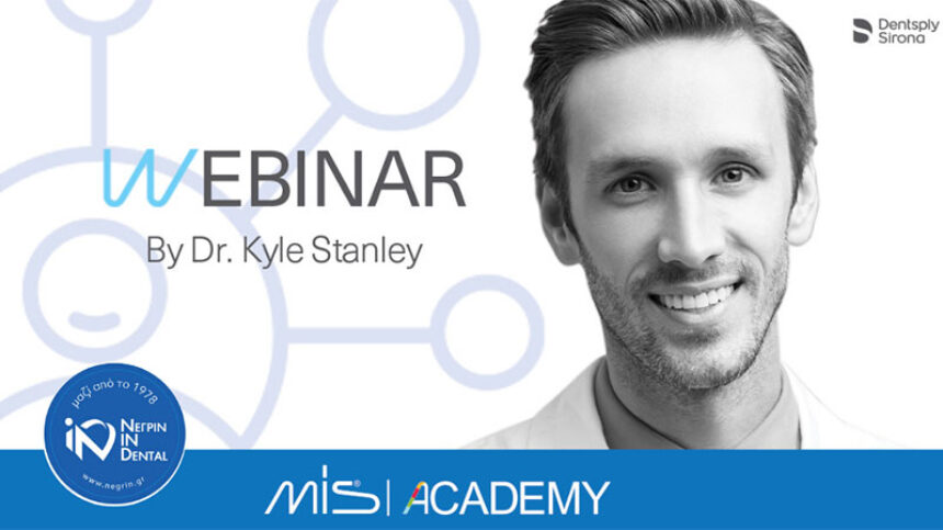 Webinar με τον Dr. Kyle Stanley | MIS Academy & ΝΕΓΡΙΝ ΙΝ Dental
